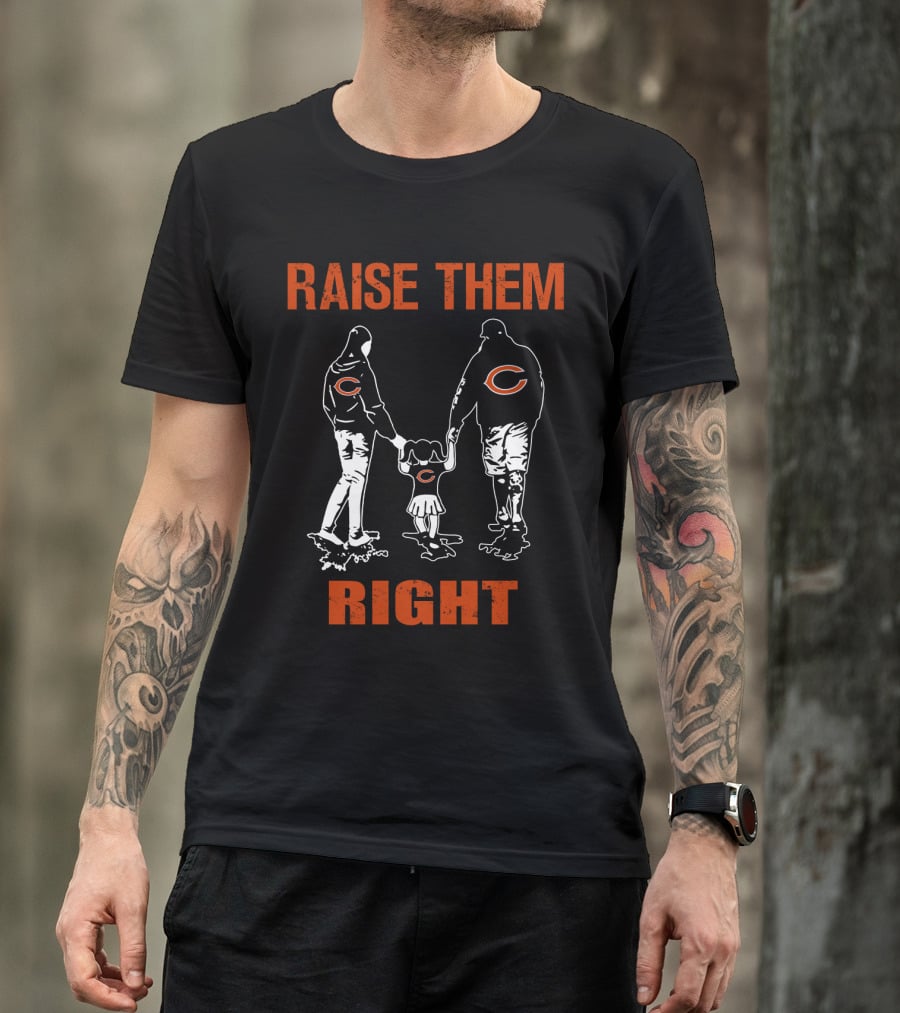 Raise Them Right Chicago Bears Family T-Shirt