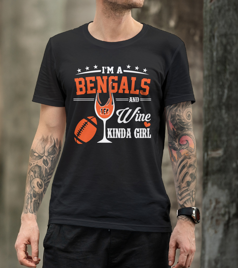 I'm A Bengals And Wine Kinda Girl T-Shirt