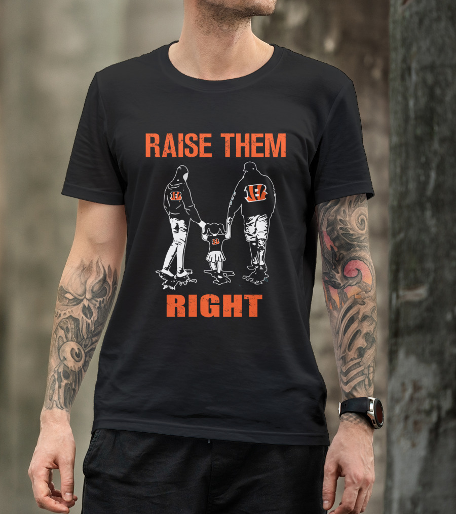 Cincinnati Bengals Raise Them Right Family Football Fans T-Shirt