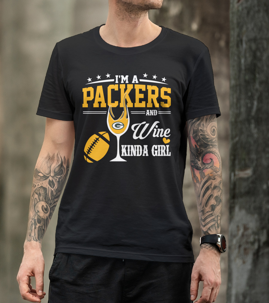 I'm A Packers And Wine Kinda Girl T-Shirt