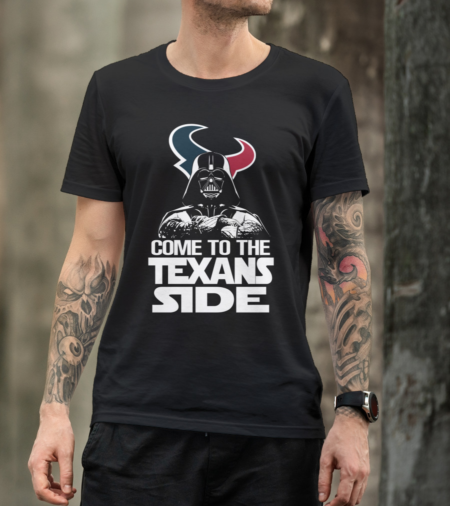 Come To The Texans Side Houston Texans T-Shirt