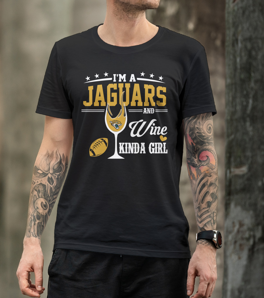 I'm A Jaguars And Wine Kinda Girl T-Shirt