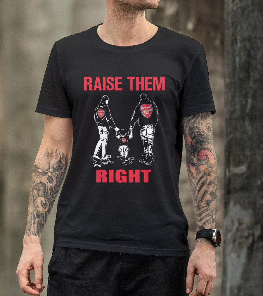 Raise Them Right Arsenal Family T-Shirt