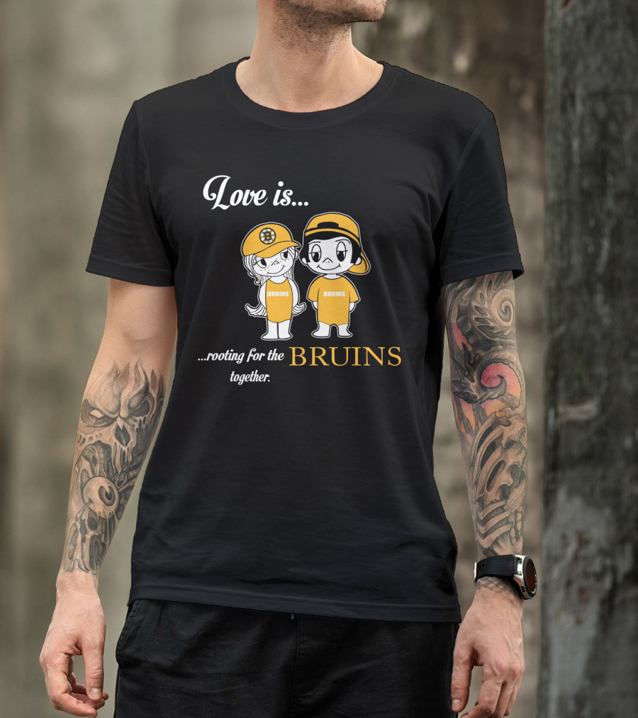 Love Is Rooting For The Boston Bruins Together T-Shirt