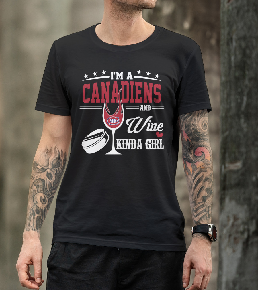 I'm A Canadiens And Wine Kinda Girl T-Shirt