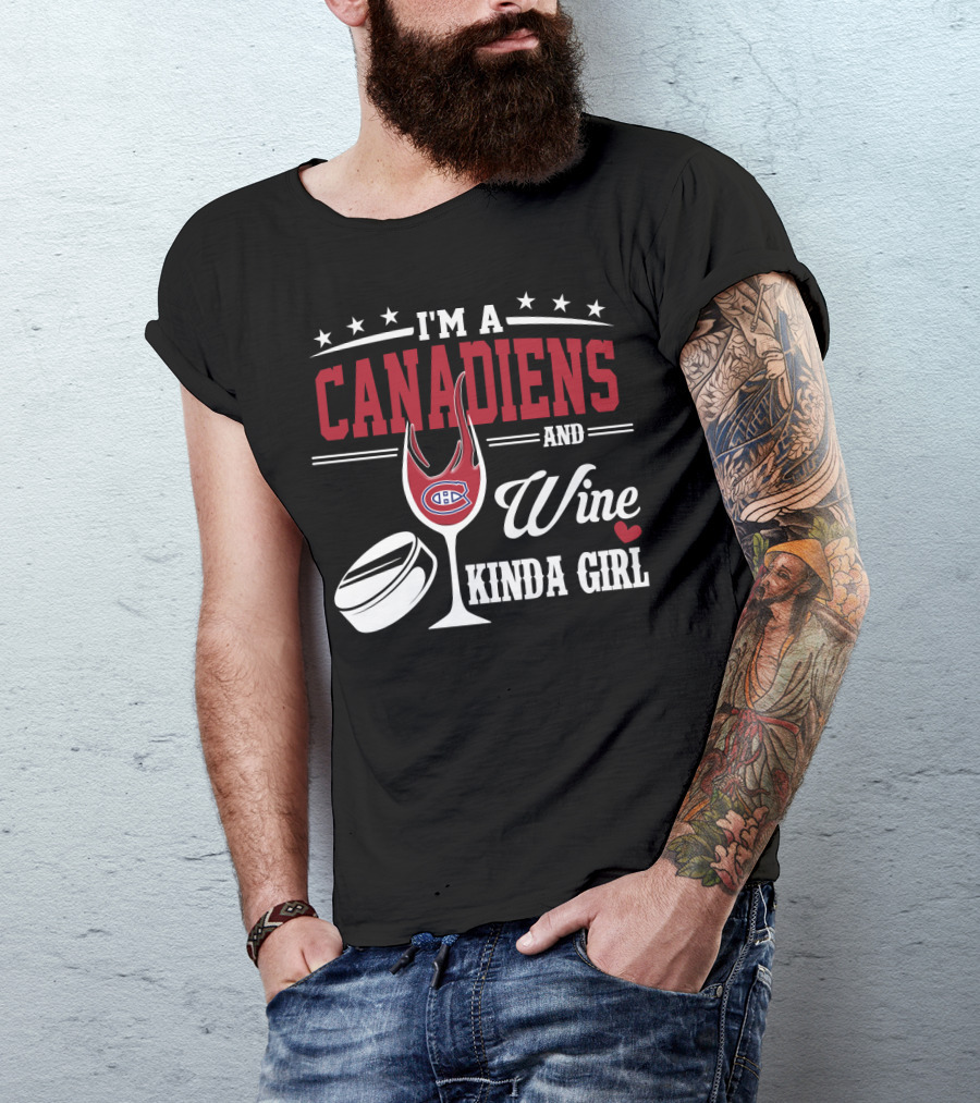 I'm A Canadiens And Wine Kinda Girl T-Shirt