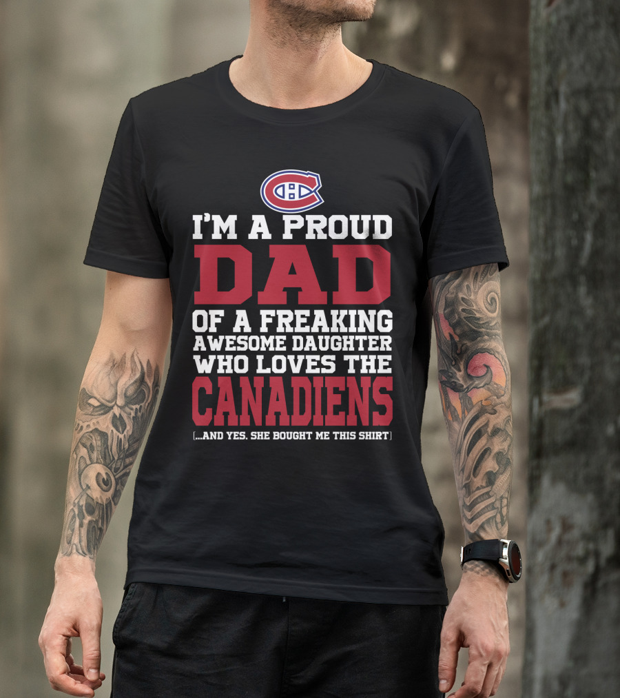 Proud Dad Of Awesome Daughter Who Loves The Canadiens Montreal Canadiens T-Shirt