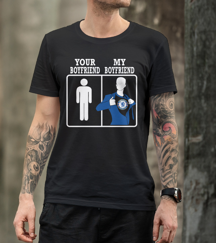 Your Boyfriend My Boyfriend Chelsea Fc T-Shirt