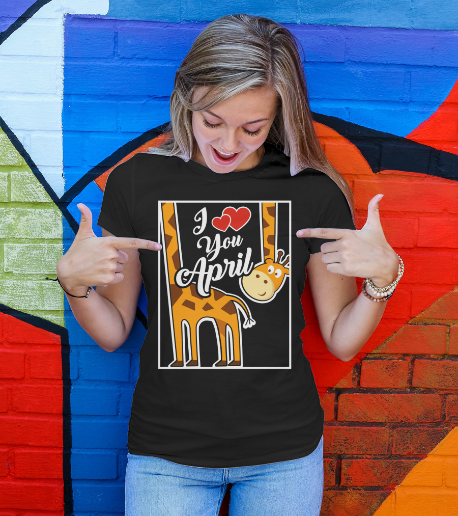 I Love You April Giraffe Hearts T-Shirt