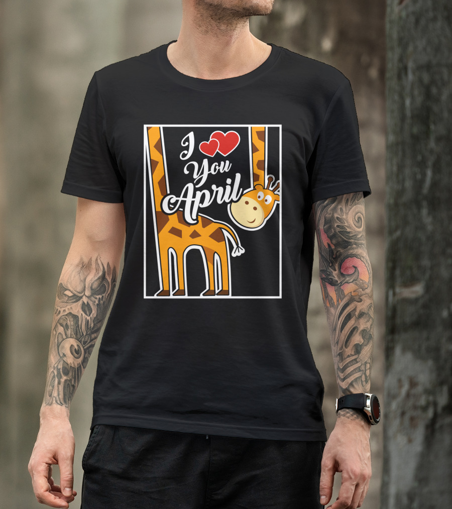 I Love You April Giraffe Hearts T-Shirt
