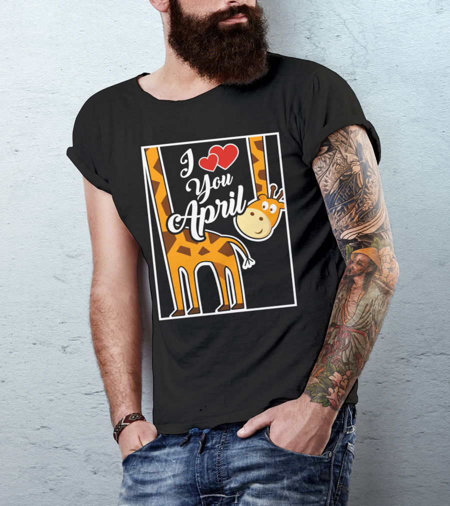 I Love You April Giraffe Hearts T-Shirt
