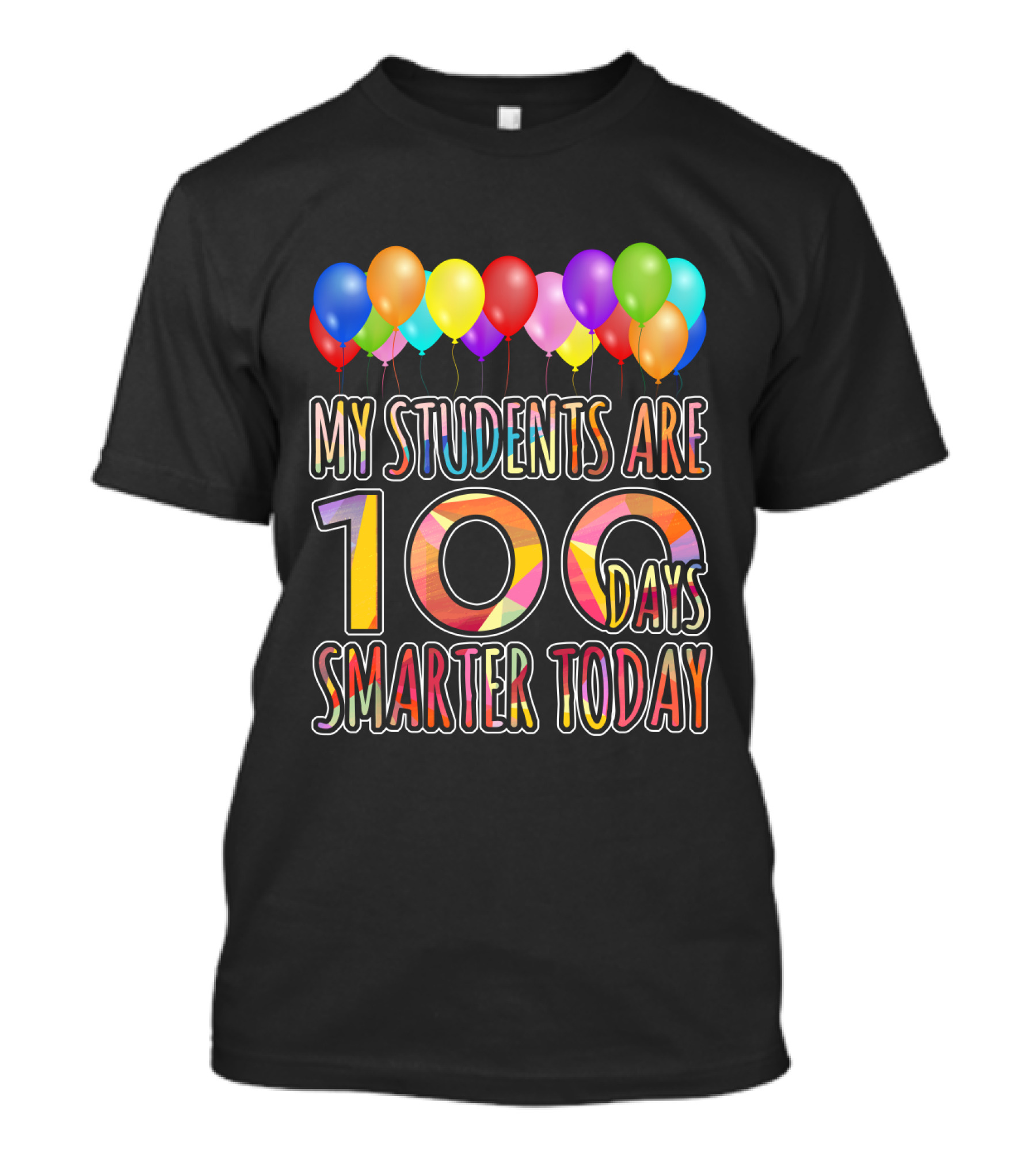 My Students Are 100 Days Smarter Today Balloons T-Shirt