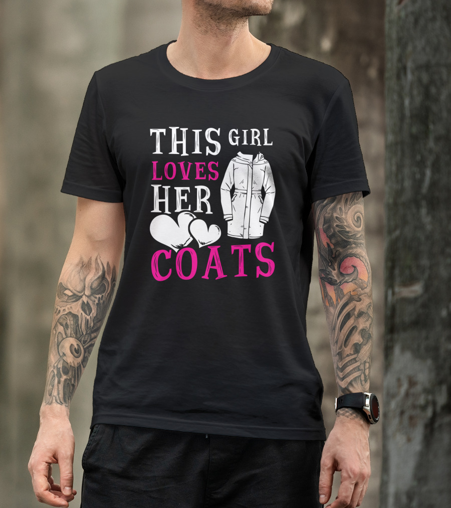 This Girl Loves Her Coats Jacket And Heart T-Shirt