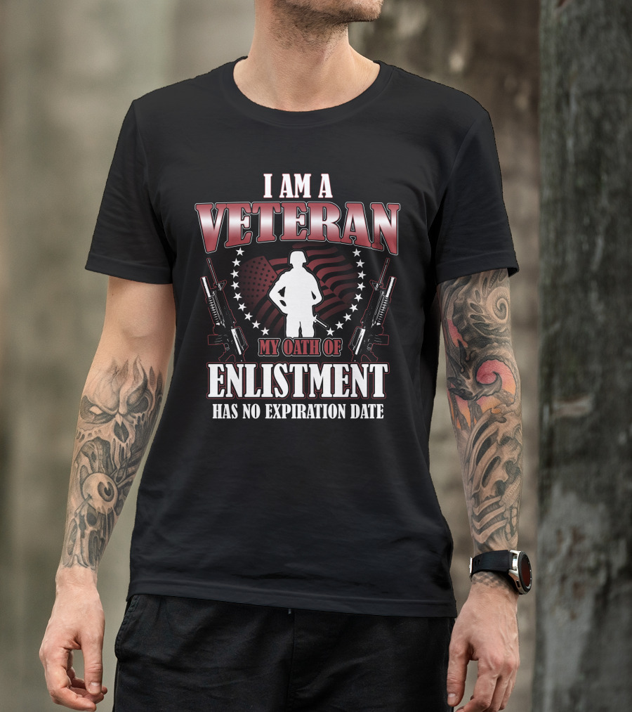 I Am A Veteran Enlistment Oath Has No Expiration Date Soldier Silhouette Flag Guns Stars T-Shirt