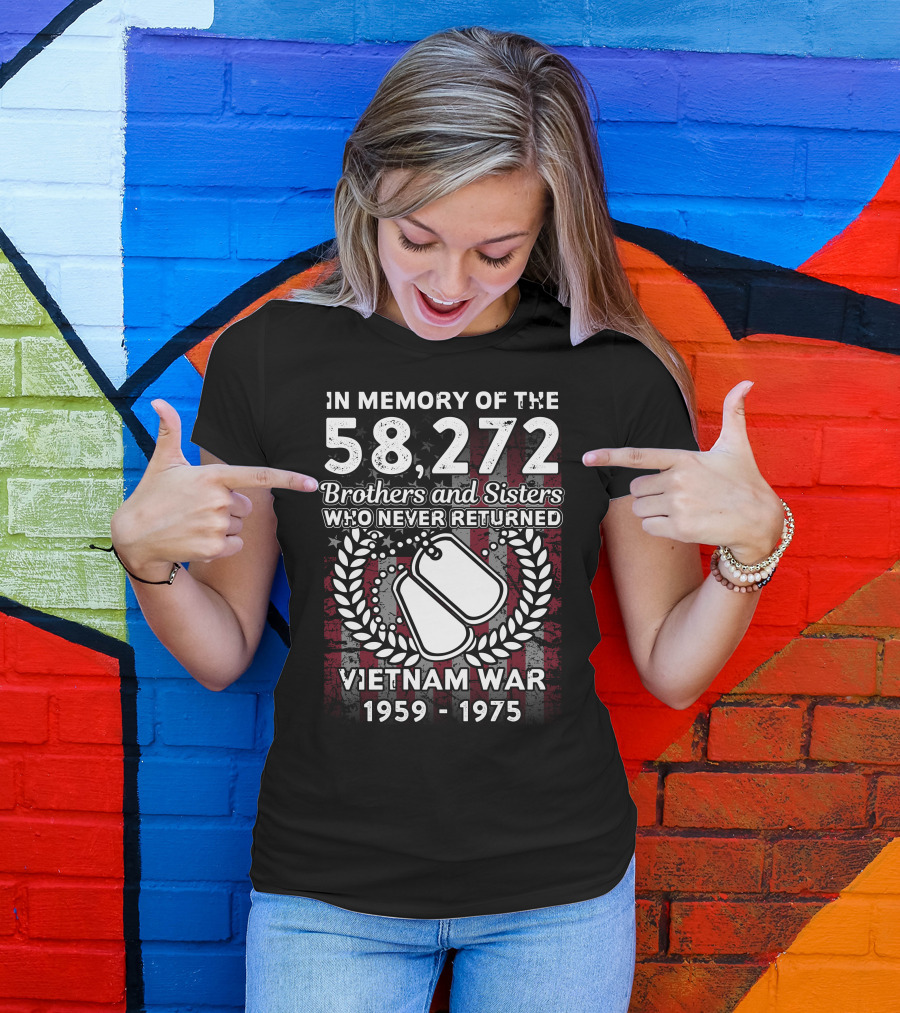 In Memory Of The 58,272 Brothers And Sisters Who Never Returned Vietnam War 1959-1975 T-Shirt