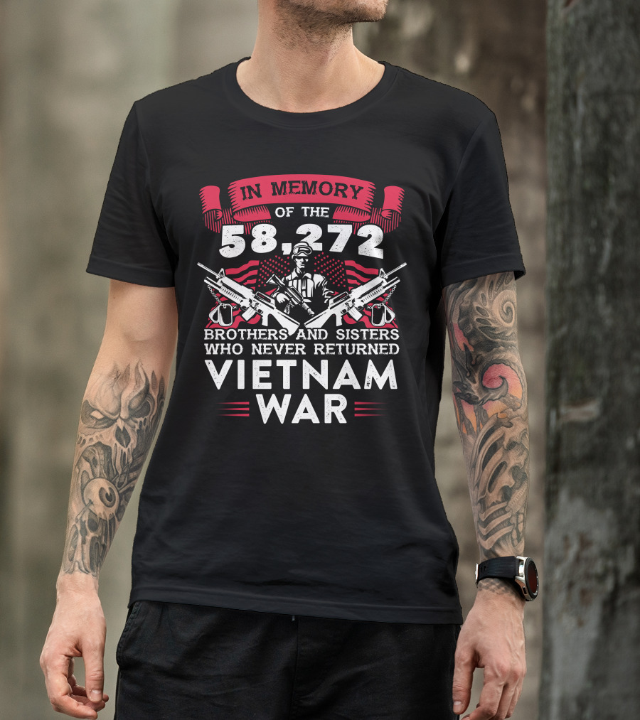 In Memory Of The 58,272 Brothers And Sisters Who Never Returned Vietnam War T-Shirt