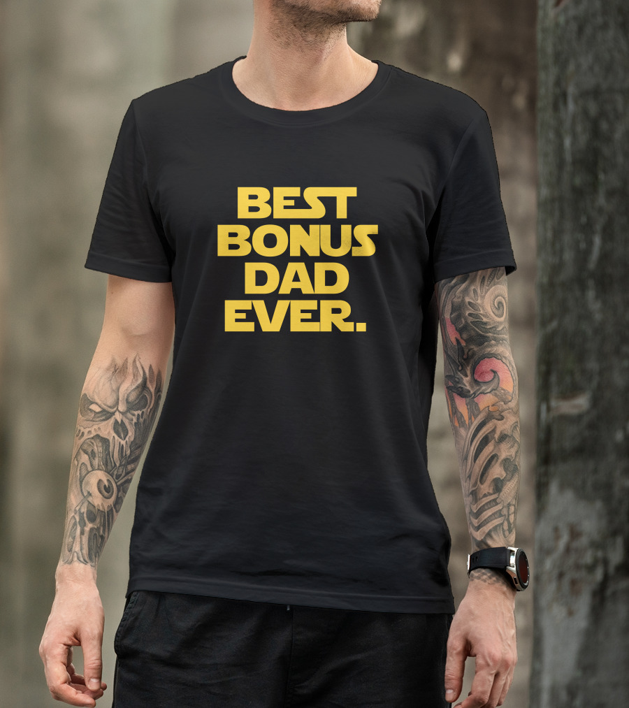 Best Bonus Dad Ever Father's Day Father Inspired By Famous Sci-Fi Font T-Shirt