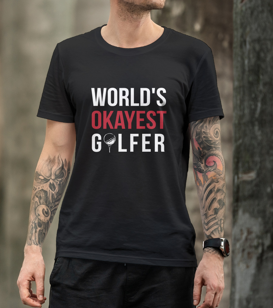 WORLD'S OKAYEST GOLFER Golfing Sports T-Shirt
