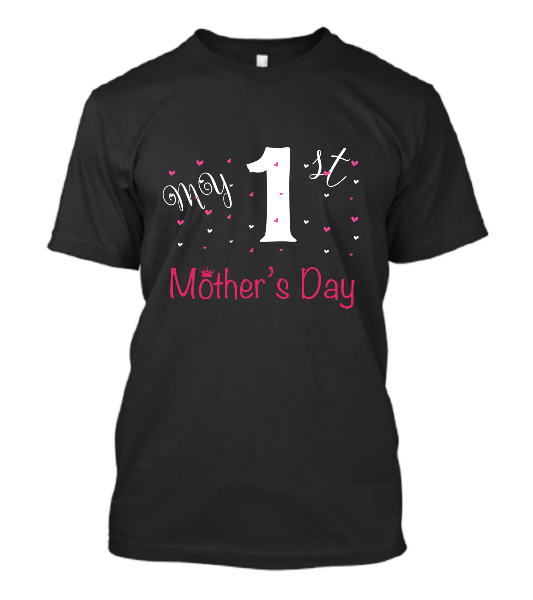 MY 1st Mother's Day T-Shirt