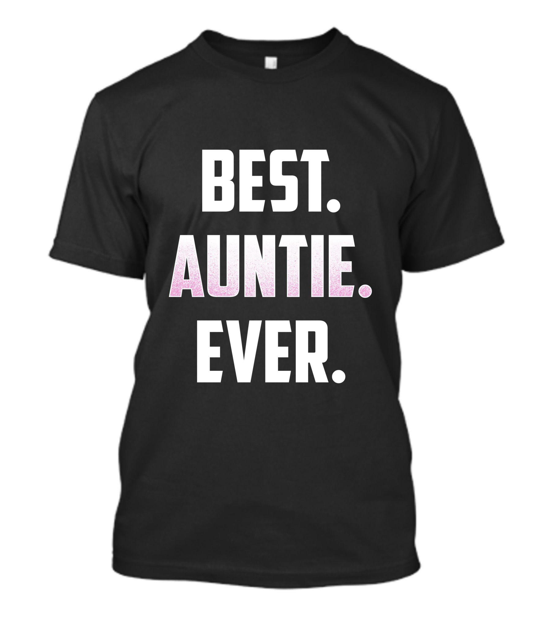 Best Auntie Ever Great For Favorite Uncle T-Shirt